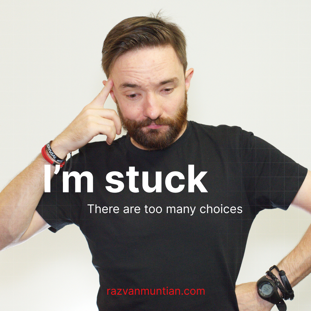 I'm stuck - There are too many choices